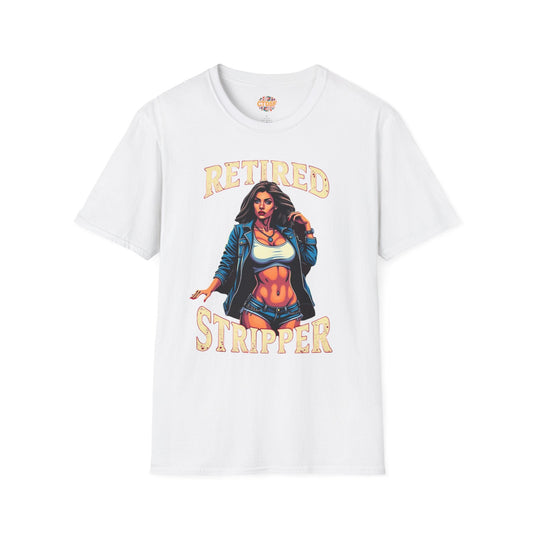Retired Stripper Unisex Softstyle T-Shirt - Fun Gift for Celebrations - CTDSF