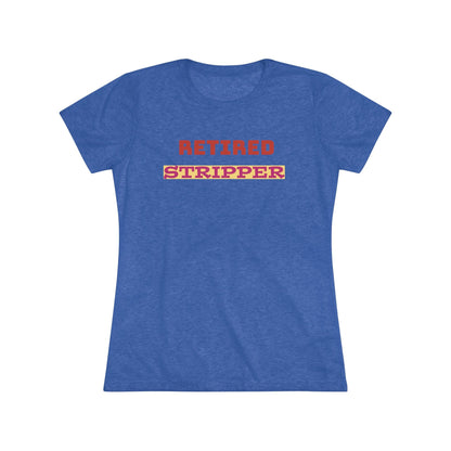 Women's Tee - Retired Stripper Shirt - CTDSF