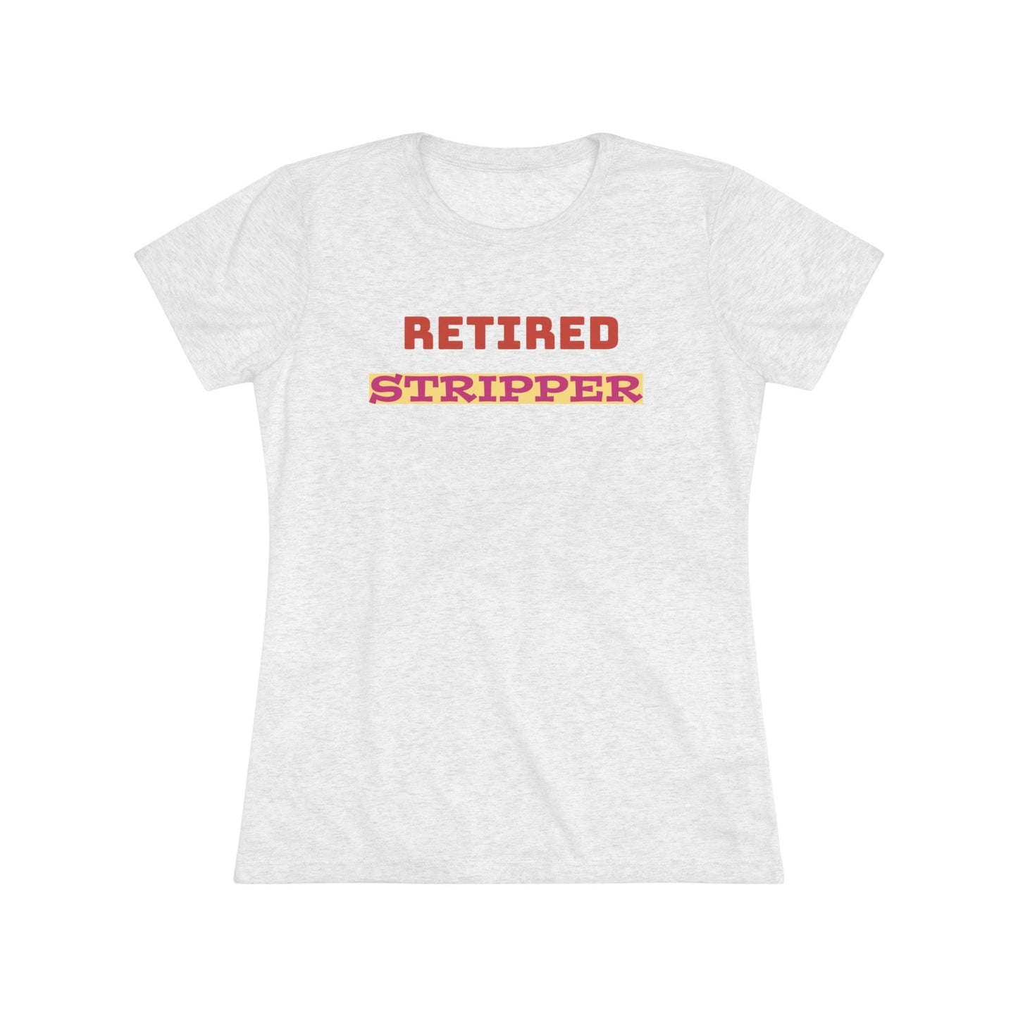 Women's Tee - Retired Stripper Shirt - CTDSF