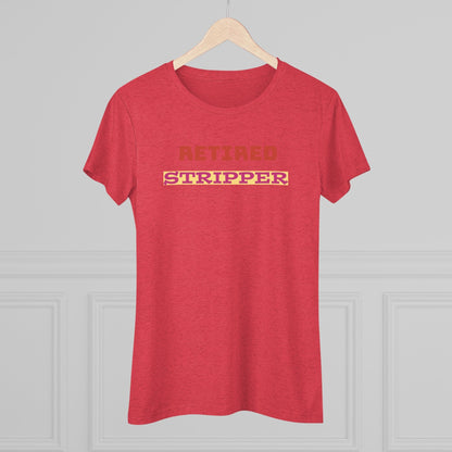 Women's Tee - Retired Stripper Shirt - CTDSF