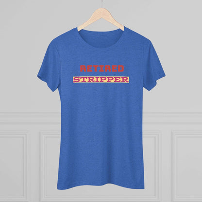 Women's Tee - Retired Stripper Shirt - CTDSF