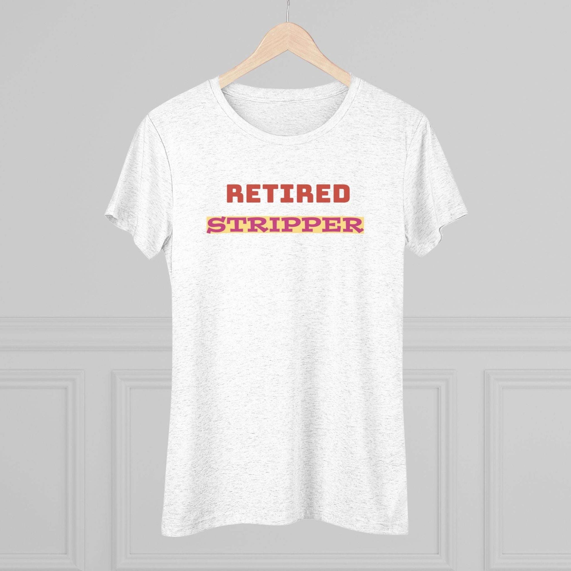 Women's Tee - Retired Stripper Shirt - CTDSF